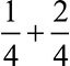 1/4+2/4